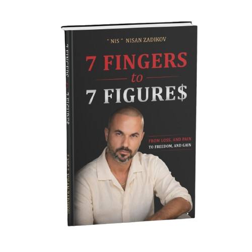 7 Fingers to 7 Figures — Book by Nisan Zadikov